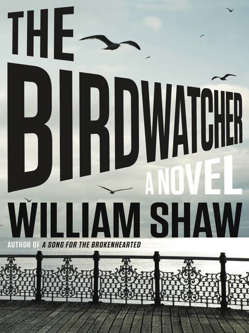 Title details for The Birdwatcher by William Shaw - Wait list